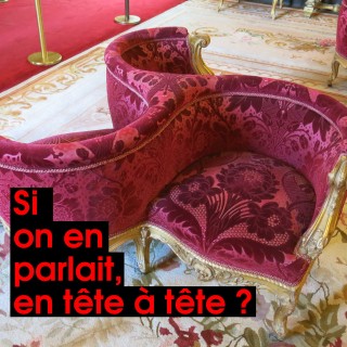Si on en parlait, en tête à tête ?
